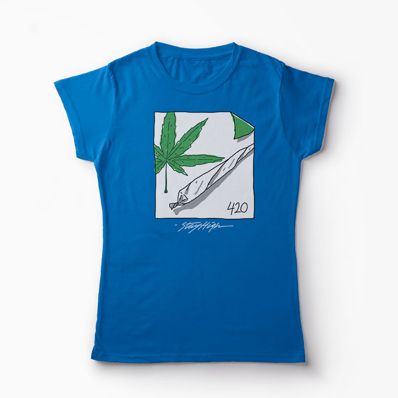 Tricou Personalizat Stay High - Femei-Albastru Regal